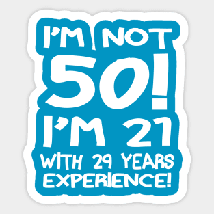 I'M Not 50!! Sticker